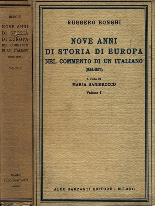 Nove anni di storia di Europa nel commento di un italiano 1866-1874. 2 Volumi - Ruggero Bonghi - copertina
