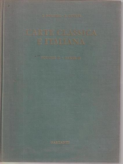 L' arte classica e italiana. Vol II parte seconda - Leonardo Borgese - copertina