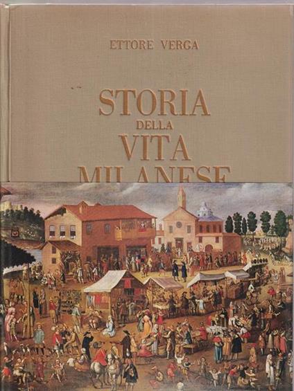 Storia della vita milanese - Ettore Verga - copertina