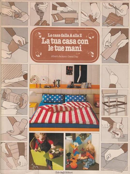 La casa dalla A alla Z. La tua casa con le tue mani - Albert Jackson - copertina