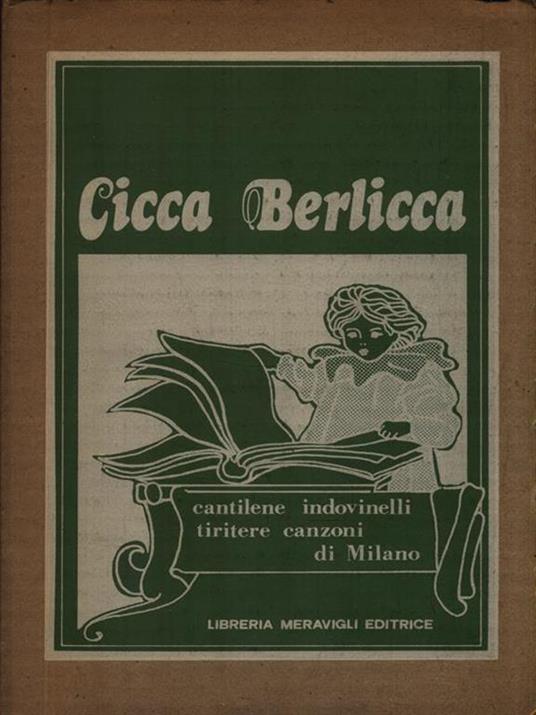 Cicca Berlicca. Cantilene indovinelle tiritere canzoni di Milano - copertina