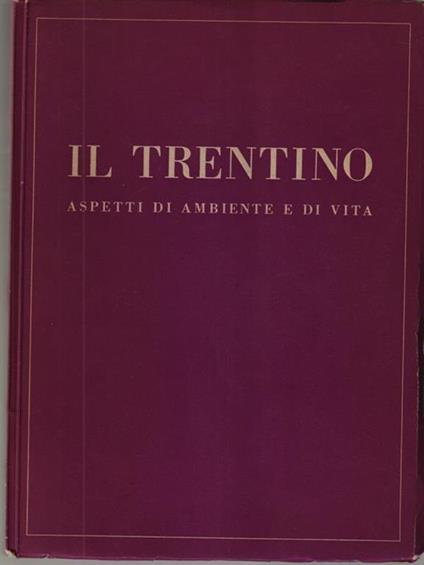 Il Trentino. Aspetti di ambiente e di vita - copertina