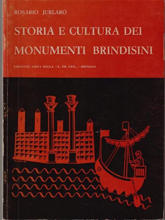 Storia e cultura dei monumenti Brindisini - Rosario Jurlaro - copertina