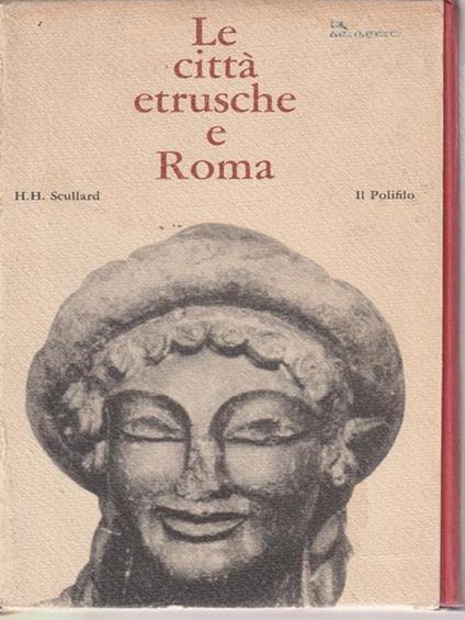 Le città etrusche e Roma - Howard H. Scullard - copertina