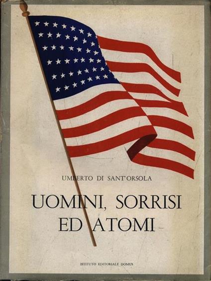 Uomini, sorrisi ed atomi - Umberto Di Sant'Orsola - copertina