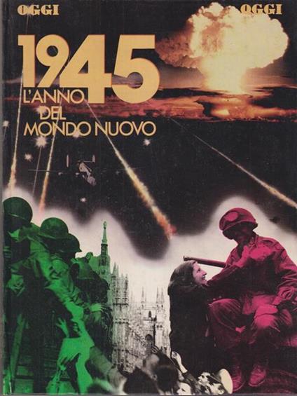 1945 l'Anno del Nuovo Mondo - Silvio Bertoldi - copertina