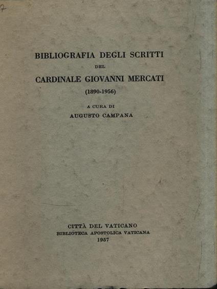 Bibliografia degli scritti del Cardinale Giovanni Mercati - Augusto Campana - copertina