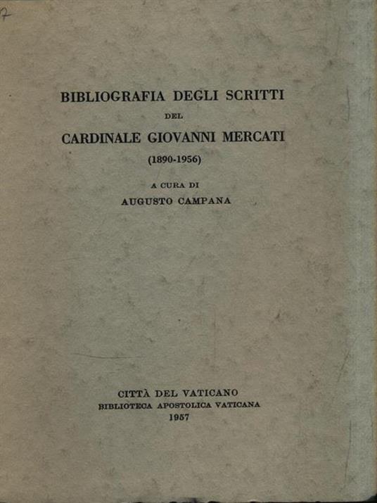 Bibliografia degli scritti del Cardinale Giovanni Mercati - Augusto Campana - copertina