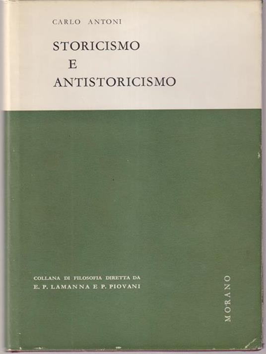 Storicismo e antistoricismo - Carlo Antoni - copertina