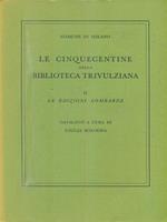 Le cinquecentine della biblioteca trivulziana. Vol II