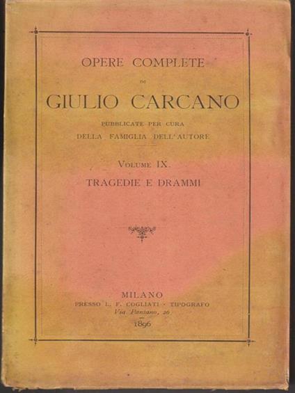 Opere complete di Giulio Carcano Volume IX - Giulio Carcano - copertina