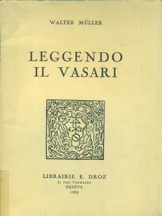 Leggendo il Vasari - Walter Muller - copertina