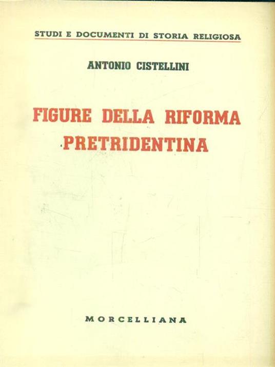 Figure della riforma pretridentina - Antonio Cistellini - copertina