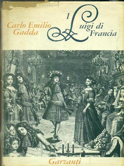 I Luigi di Francia - Carlo Emilio Gadda - copertina