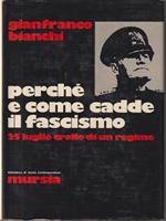 Perchè e come cadde il fascismo