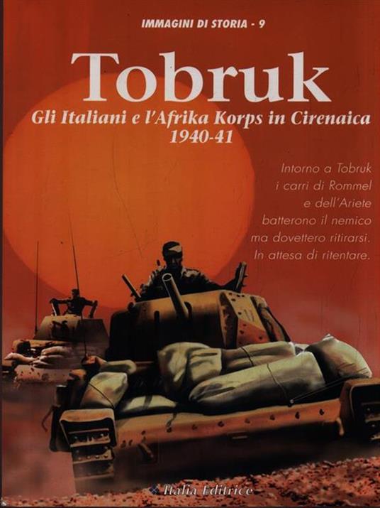 Tobruck. Gli italiani e l'Afrika Korps in Cirenaica 1940-41 - copertina