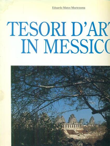 Tesori d'arte in Messico - Eduardo M. Moctezuma - copertina