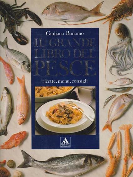 Il grande libro del pesce. Ediz. illustrata - Giuliana Bonomo - copertina