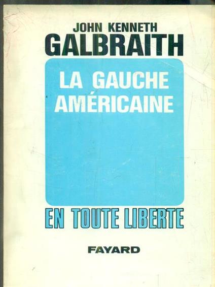 La gauche americaine - John K. Galbraith - copertina