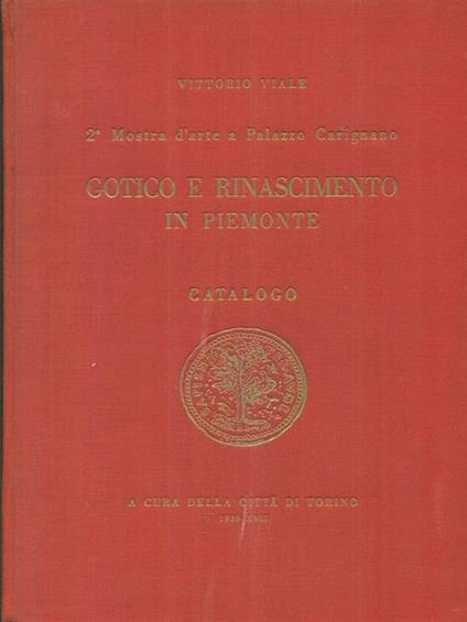 Gotico e Rinascimento in Piemonte - Vittorio Viale - copertina