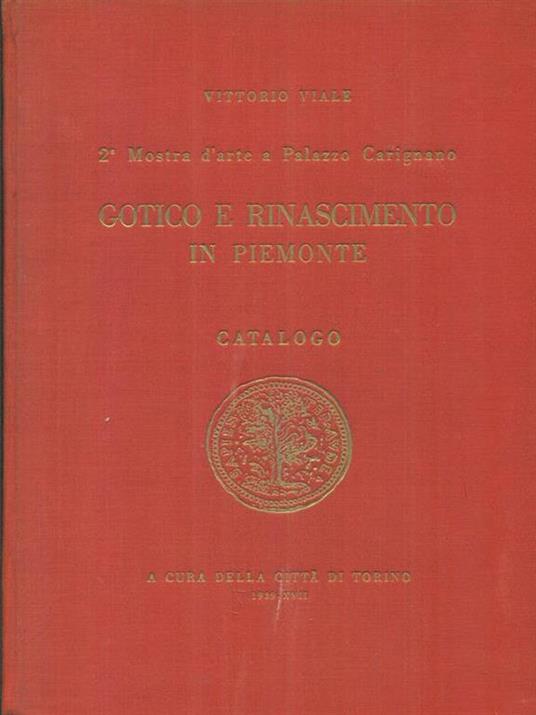 Gotico e Rinascimento in Piemonte - Vittorio Viale - copertina