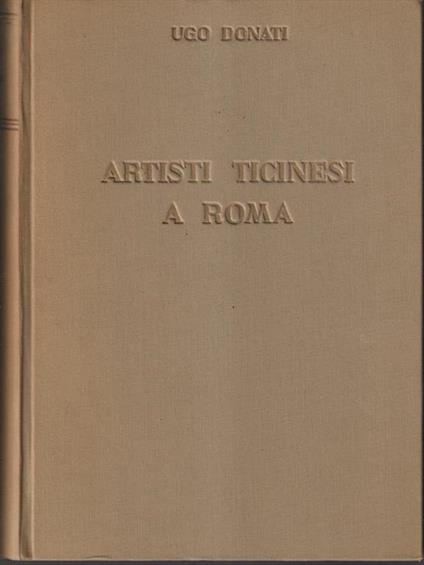 Artisti ticinesi a Roma - Ugo Donati - copertina