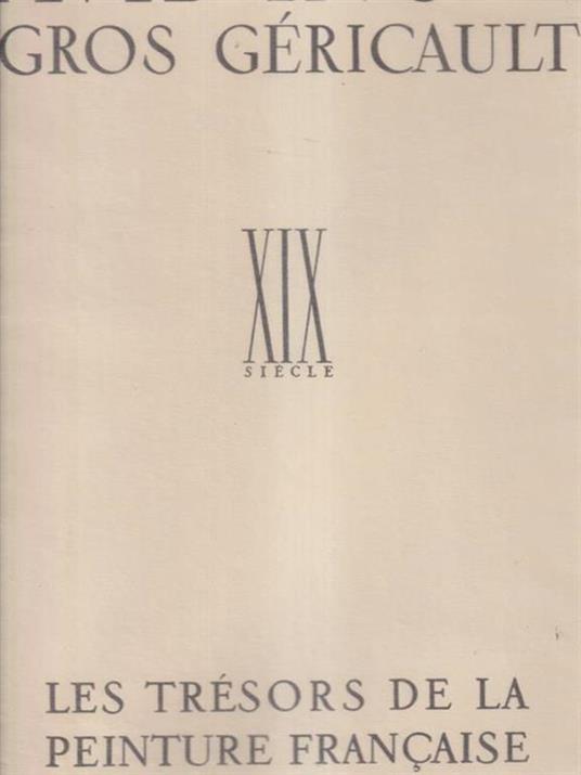 David Ingres. Gros Gericault - Pierre Courthion - copertina