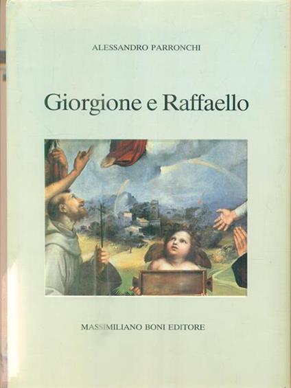 Giorgione e Raffaello - Alessandro Parronchi - copertina