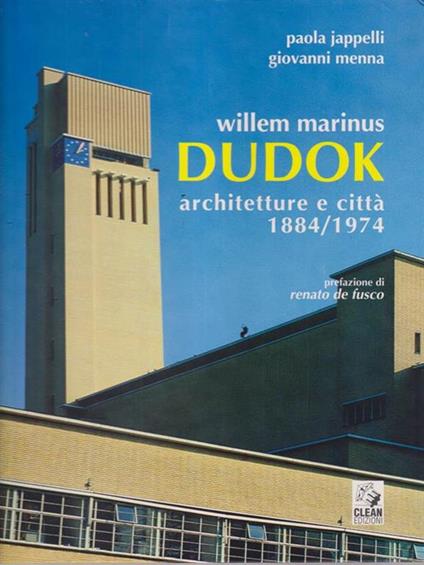 Willem Marinus Dudok. Architetture e città (1884-1974) - Paola Jappelli - copertina