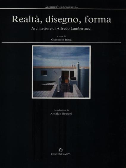 Realtà, disegno, forma - Architetture di Alfredo Lambertucci - Giancarlo Rosa - copertina