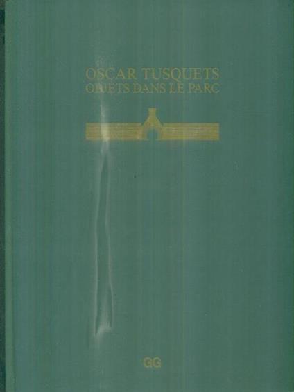 Oscar Tusquets objets dans le parc - Jul Capella - copertina