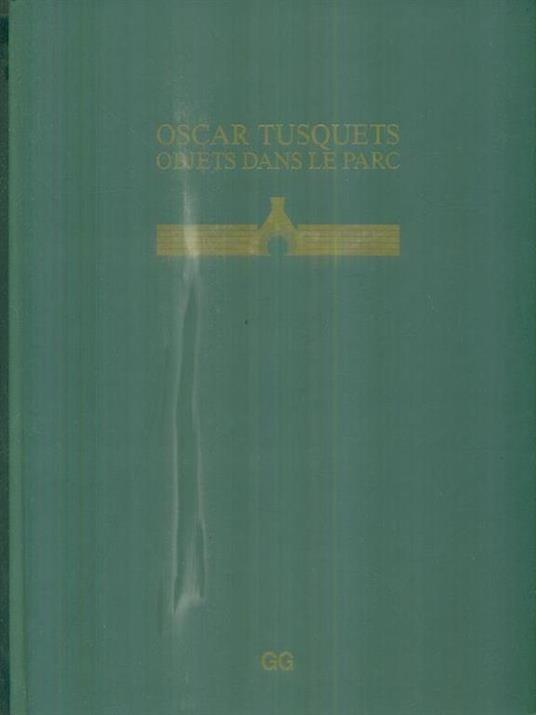 Oscar Tusquets objets dans le parc - Jul Capella - copertina