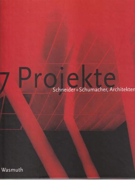  7 Projekte: Schneider + Schumacher, Architekten - copertina