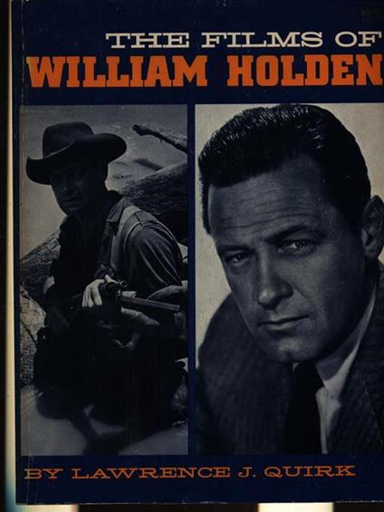 The films of William Holden - Lawrence J. Quirk - copertina