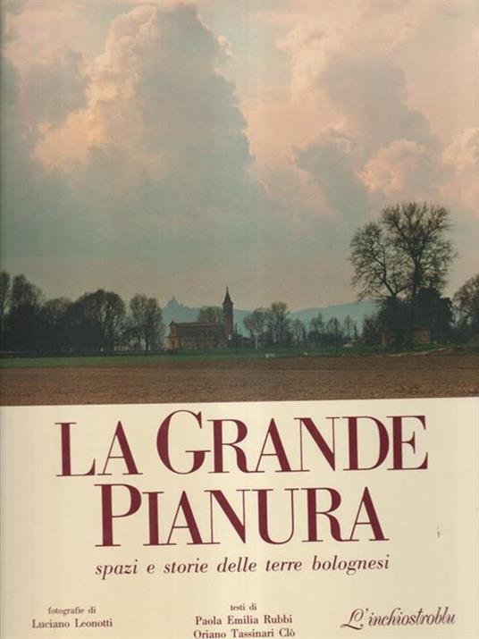 La grande pianura. Spazi e storie delle terre bolognesi - Paola E. Rubbi - copertina