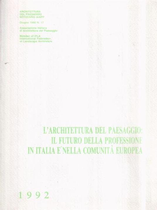 L' L' architettura del paesaggio: il futuro della professione in Italia e nella comunita' europea - copertina