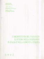 L' L' architettura del paesaggio: il futuro della professione in Italia e nella comunita' europea