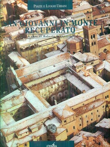   San Giovanni in Monte recuperato - Roberto Scannavini - copertina