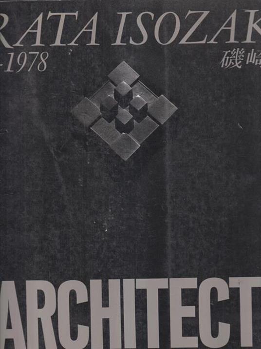   GA architect 6. Arata Isozaki 1959-1978 - Kenneth Frampton - copertina