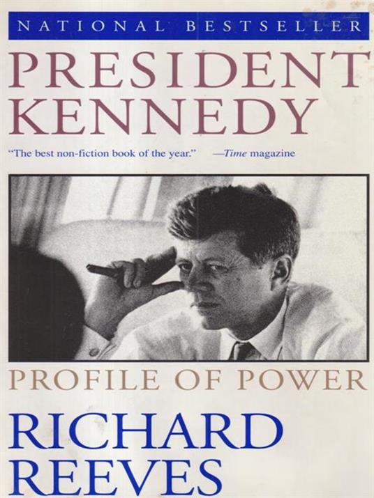   President Kennedy Profile of power - Richard Reeves - copertina