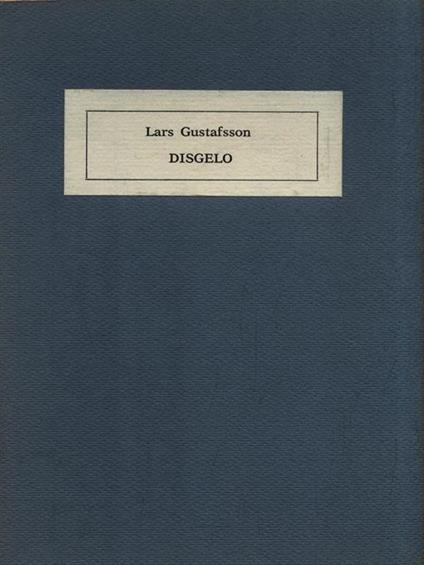   Disgelo - Esemplare 99/150 con litografia originale - Lars Gustafsson - copertina