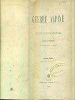 Le guerre alpine. Studio storico - militare. Volume primo e volume secondo
