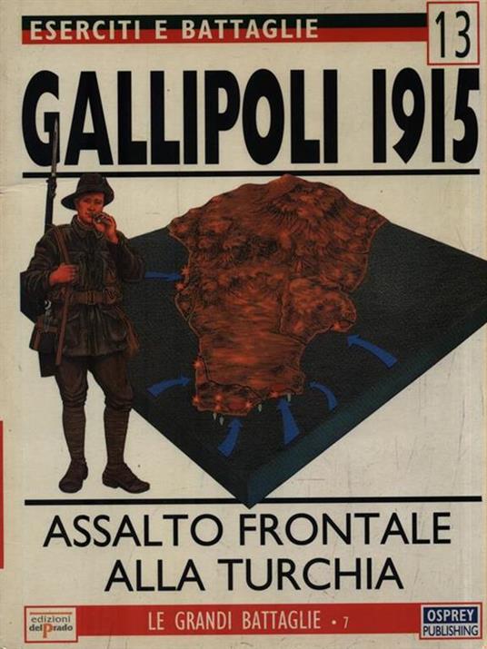 Eserciti e battaglie 13. Gallipoli 1915 - Philip Haythornthwaite - copertina