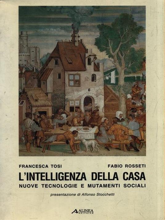 L' ntelligenza della casa. Nuove tecnologie e mutamenti sociali - Francesca Tosi - copertina