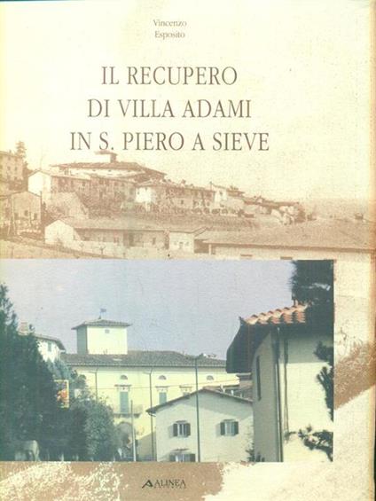 Il recupero di Villa Adami in S. Piero a Sieve  - Vincenzo Esposito - copertina