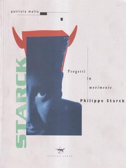   Progetti in movimento. Philippe Starck - Patrizia Mello - copertina