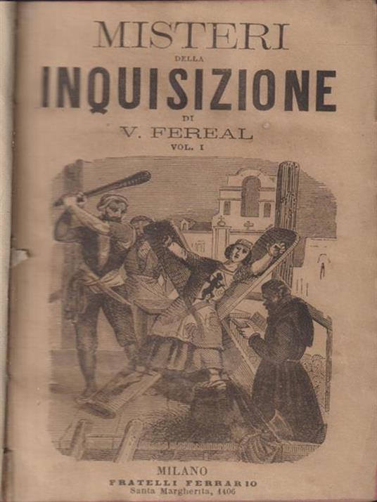   Misteri della inquisizione ed altre società segrete di Spagna 4 voll in 1 tomo - V. Fereal - copertina