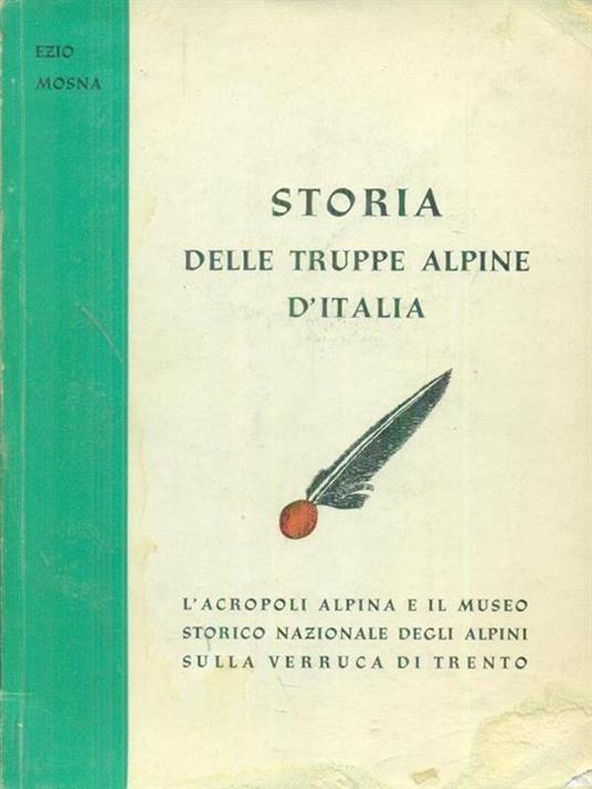 Storia delle truppe alpine d'Italia - Ezio Mosna - copertina