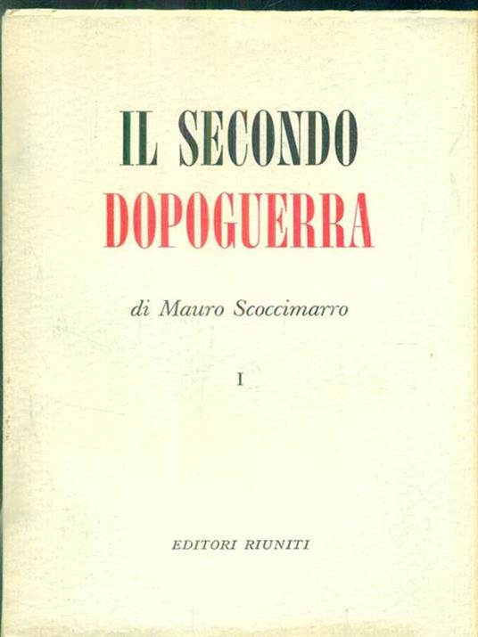 Il secondo dopoguerra. Vol I - Mauro Scoccimarro - copertina