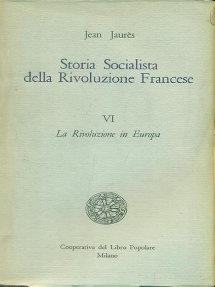 Storia socialista della rivoluzione francese vol. VI - Jean Juares - copertina